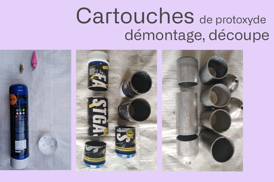 Cartouches de protoxyde : démontage, découpe